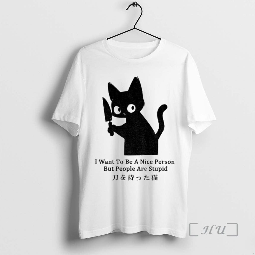 Officials Black Cat Holding Knife I Want Be Nice Person But People Are T-Shirts, Hoodie, Sweatshirt - T-Shirt, Sweatshirt, Hoodie