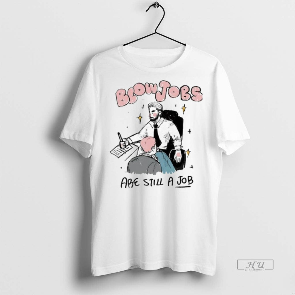Officials Blowjobs Abe Still A Job Shirt Sweater Unisex T-shirt, Sweatshirt, Hoodie, Long Sleeve Tee - T-Shirt, Sweatshirt, Hoodie