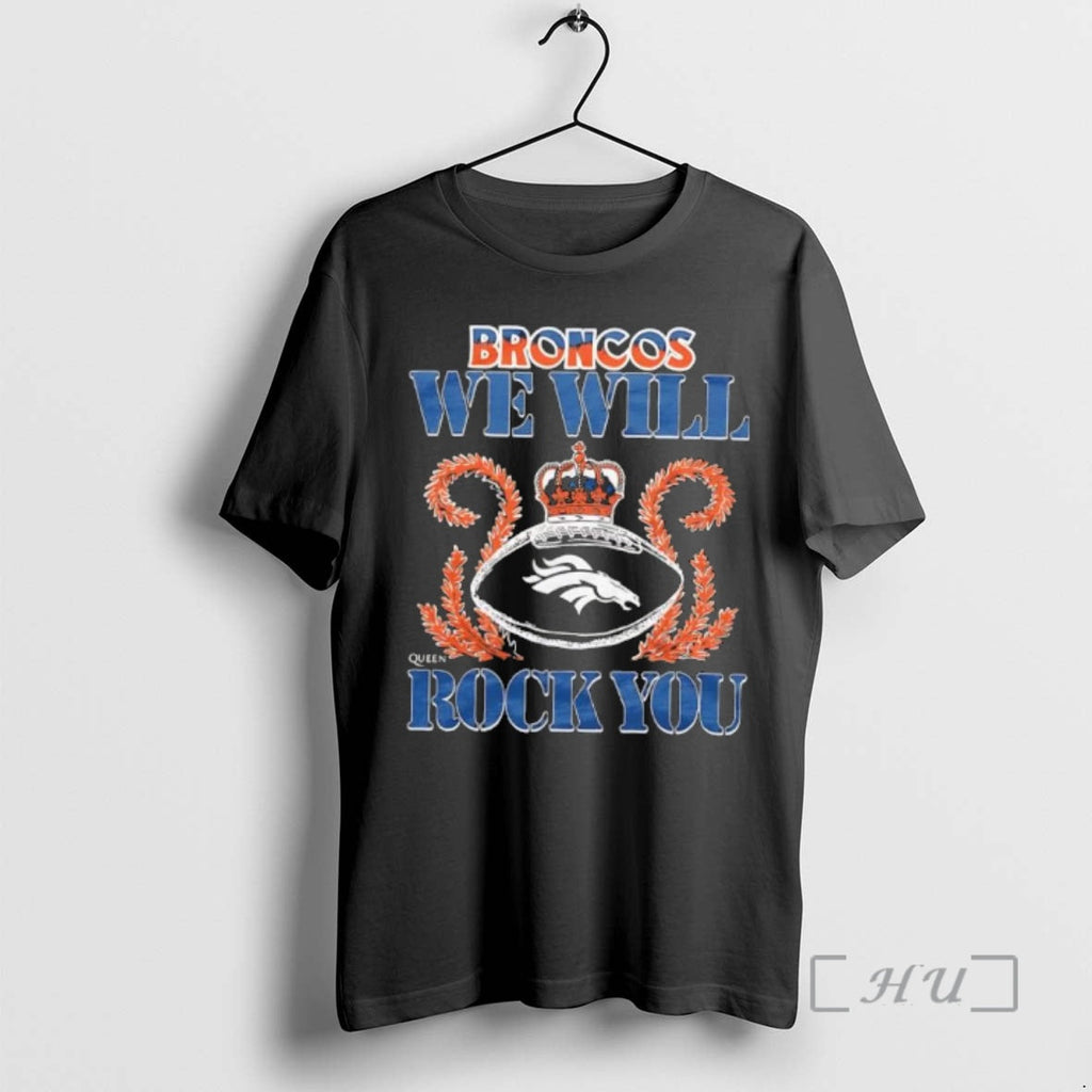 Officials Broncos We Will Rock You Football Crown Unisex T-shirt, Sweatshirt, Hoodie, Long Sleeve Tee - T-Shirt, Sweatshirt, Hoodie