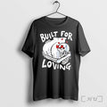 Officials Built For Loving Skeleton Premium T Shirts Sweater Hoodie Jpg Unisex T-shirt, Sweatshirt, Hoodie, Long Sleeve Tee - T-Shirt, Sweatshirt, Hoodie