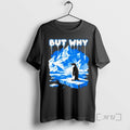 Officials But Why Penguin Antarctica Exploration T-Shirts, Hoodie, Sweatshirt - T-Shirt, Sweatshirt, Hoodie