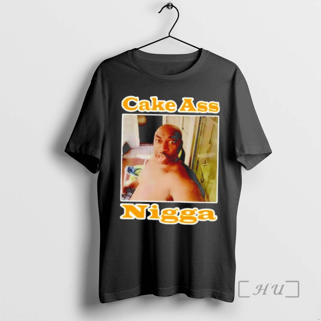Officials Cake Ass Nigga T-Shirts, Hoodie, Sweatshirt - T-Shirt, Sweatshirt, Hoodie