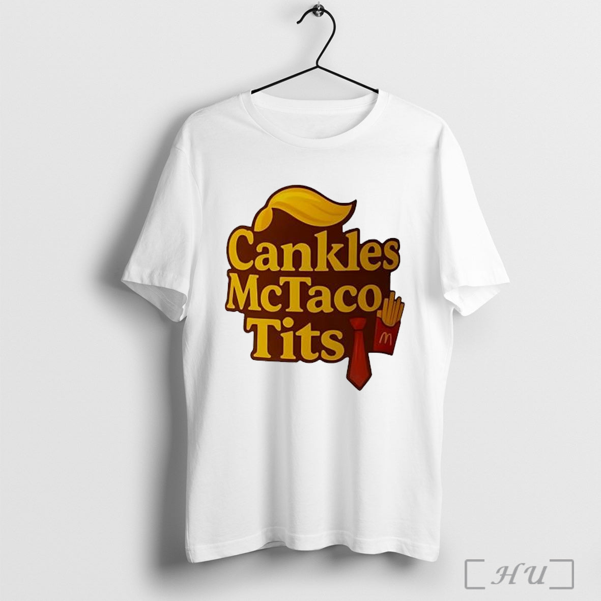 Officials Cankles Mctaco Tits Donald Trump Style Hair Tie Fries T Shirt Unisex T-shirt, Sweatshirt, Hoodie, Long Sleeve Tee - T-Shirt, Sweatshirt, Hoodie