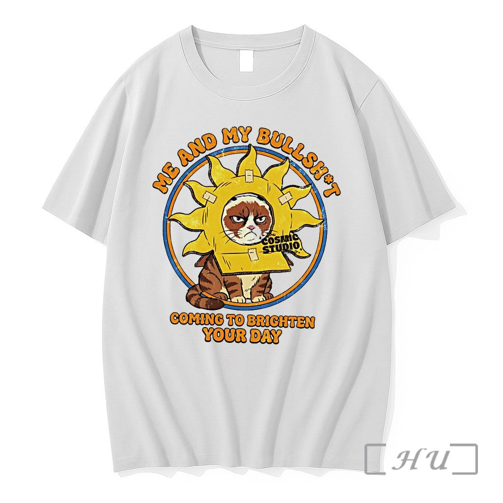 Officials Cat Me And My Bullshit Coming To Brighten Your Day Premium T Shirts Sweater Unisex T-shirt, Sweatshirt, Hoodie, Long Sleeve Tee - T-Shirt, Sweatshirt, Hoodie