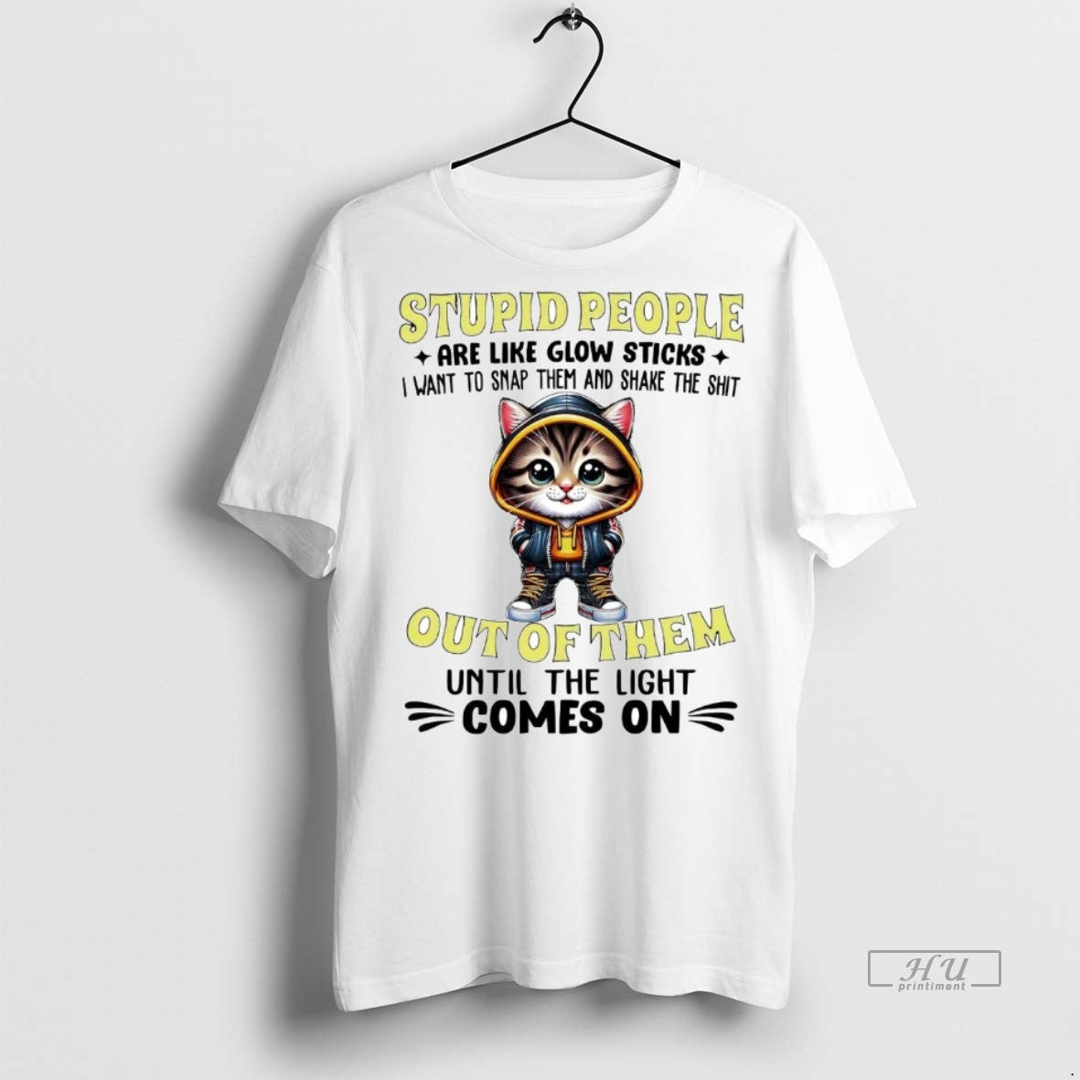 Officials Cat Stupid People Are Like Glow Sticks Out Of Them Until The Light Comes Unisex T-shirt, Sweatshirt, Hoodie, Long Sleeve Tee - T-Shirt, Sweatshirt, Hoodie