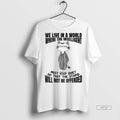 Officials Cat We Live In A World Where The Intelligent Must Keep The Quiet So Unisex T-shirt, Sweatshirt, Hoodie, Long Sleeve Tee - T-Shirt, Sweatshirt, Hoodie