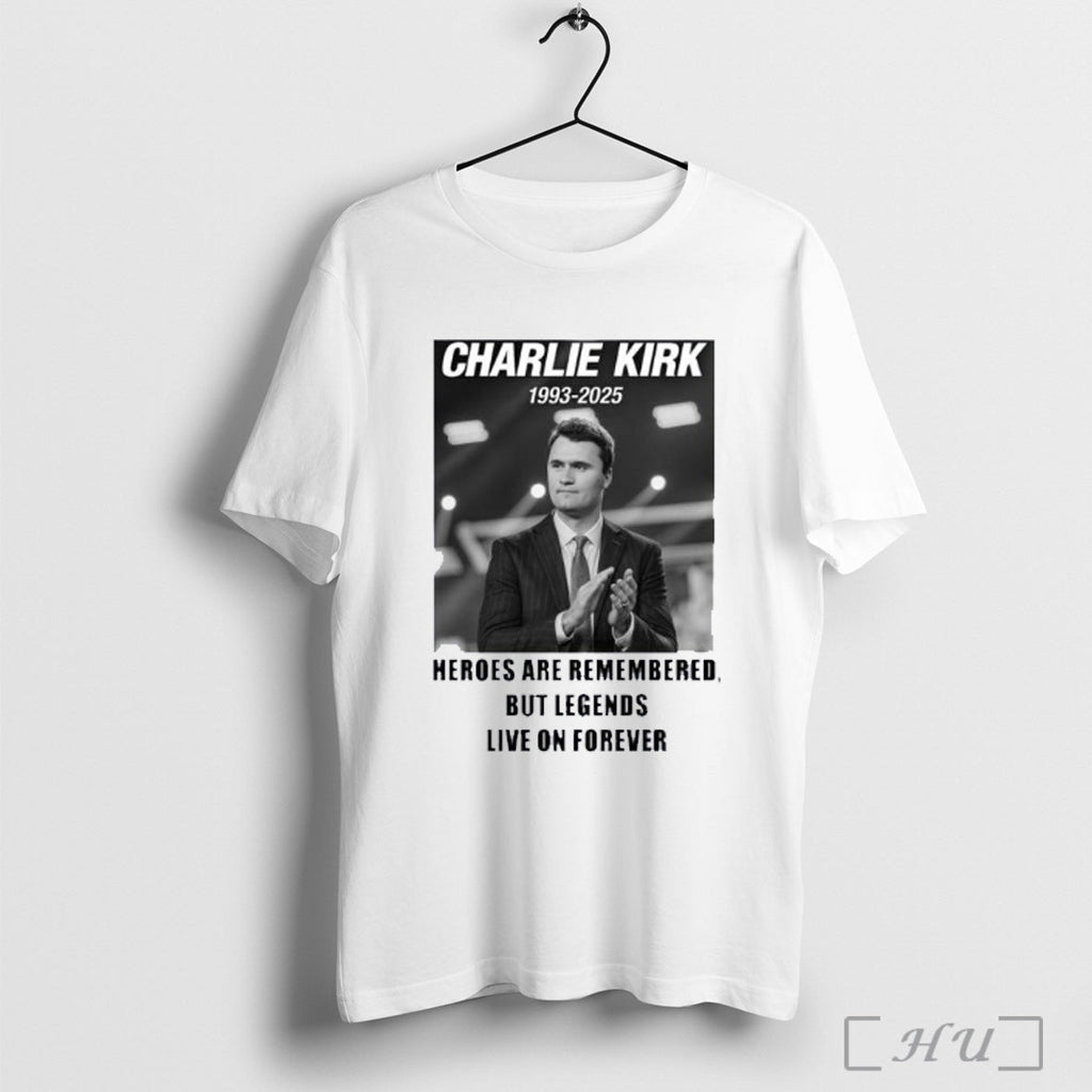 Officials Charlie Kirk 1993 2025 Heroes Are Remembered But Legends T Shirt Unisex T-shirt, Sweatshirt, Hoodie, Long Sleeve Tee - T-Shirt, Sweatshirt, Hoodie