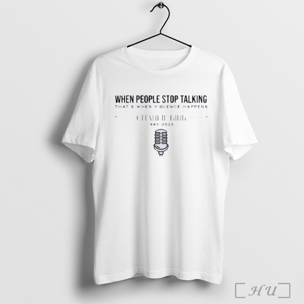 Officials Charlie Kirk 1993 2025 When People Stop Talking T Shirt Unisex T-shirt, Sweatshirt, Hoodie, Long Sleeve Tee - T-Shirt, Sweatshirt, Hoodie