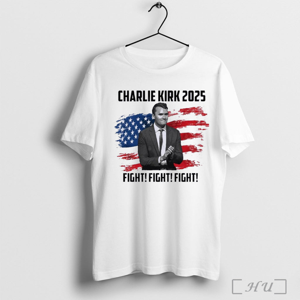Officials Charlie Kirk 2025 Fight Fight Fight T Shirt Unisex T-shirt, Sweatshirt, Hoodie, Long Sleeve Tee - T-Shirt, Sweatshirt, Hoodie