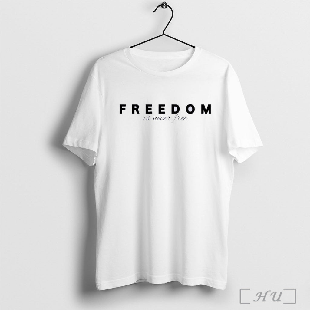 Officials Charlie Kirk Freedom Is Never Free T Shirt Unisex T-shirt, Sweatshirt, Hoodie, Long Sleeve Tee - T-Shirt, Sweatshirt, Hoodie