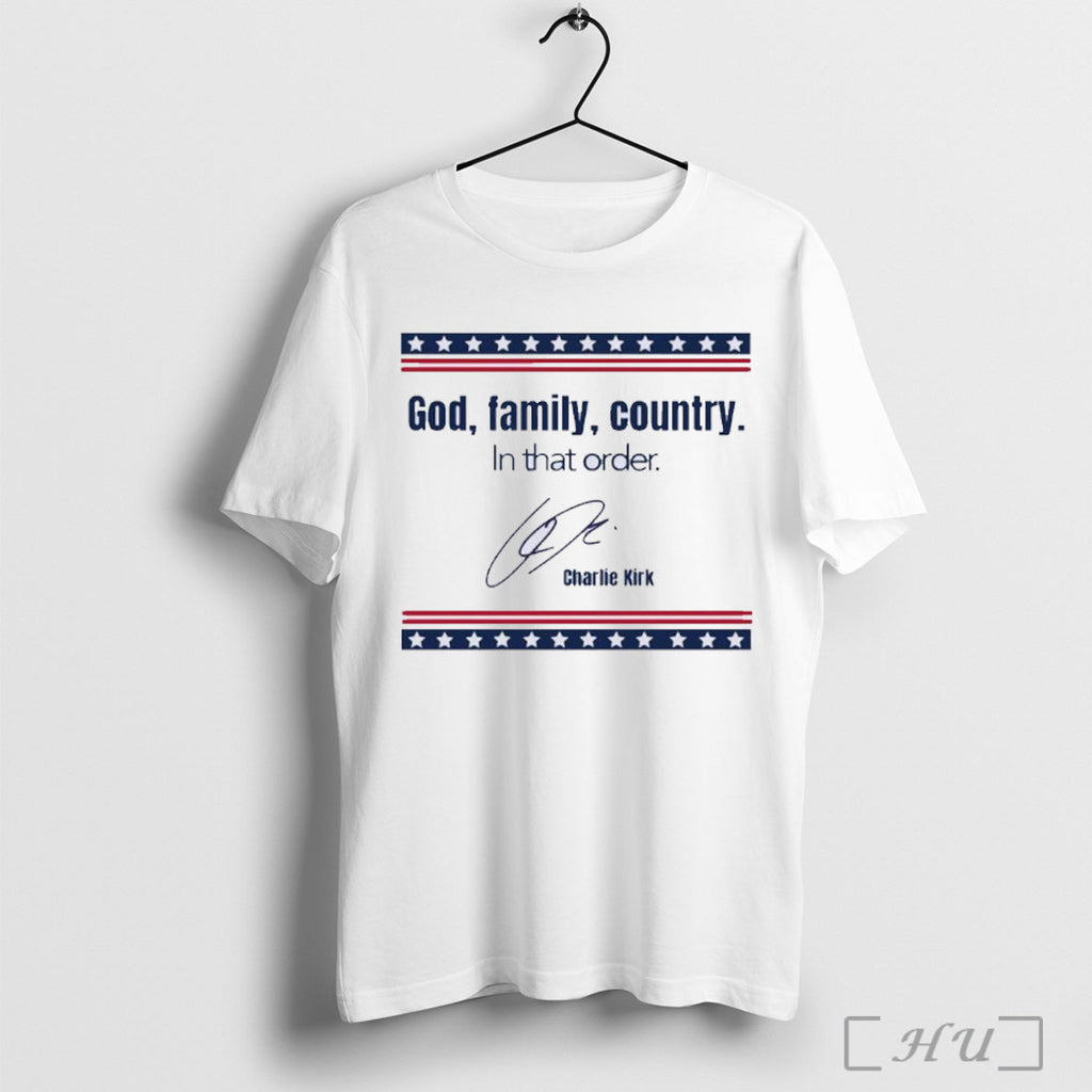 Officials Charlie Kirk God Family Country In That Order T Shirt Unisex T-shirt, Sweatshirt, Hoodie, Long Sleeve Tee - T-Shirt, Sweatshirt, Hoodie