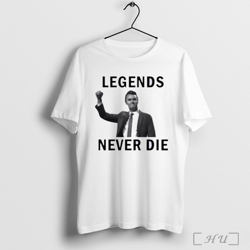Officials Charlie Kirk Legends Never Die T Shirt Unisex T-shirt, Sweatshirt, Hoodie, Long Sleeve Tee - T-Shirt, Sweatshirt, Hoodie