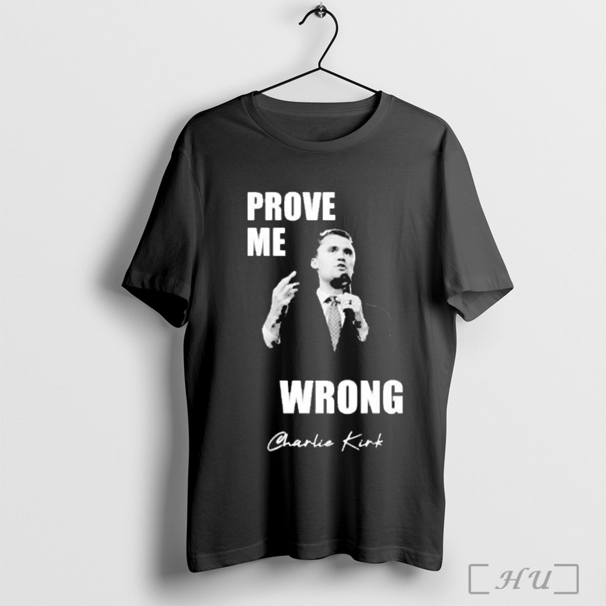 Officials Charlie Kirk Memorial Prove Me Wrong T Shirt Unisex T-shirt, Sweatshirt, Hoodie, Long Sleeve Tee - T-Shirt, Sweatshirt, Hoodie