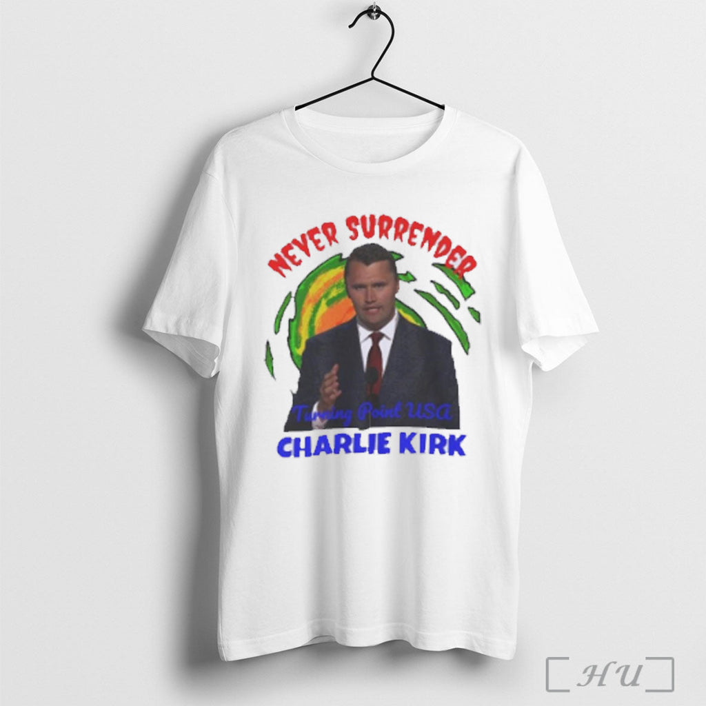 Officials Charlie Kirk Never Surrender Rip T Shirt Unisex T-shirt, Sweatshirt, Hoodie, Long Sleeve Tee - T-Shirt, Sweatshirt, Hoodie