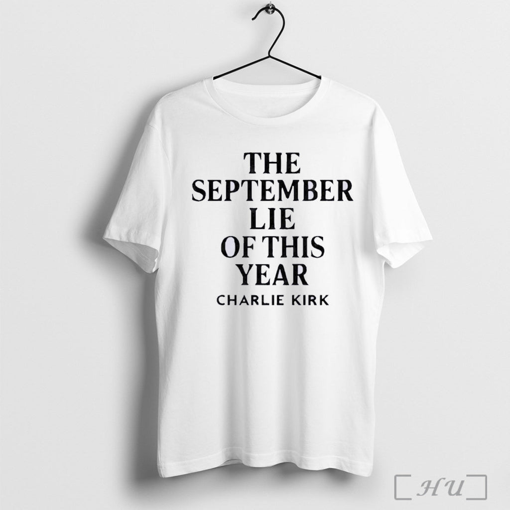 Officials Charlie Kirk The September Lie Of This Year T Shirt Unisex T-shirt, Sweatshirt, Hoodie, Long Sleeve Tee - T-Shirt, Sweatshirt, Hoodie