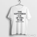 Officials Charlie Kirk The September Lie Of This Year T Shirt Unisex T-shirt, Sweatshirt, Hoodie, Long Sleeve Tee - T-Shirt, Sweatshirt, Hoodie