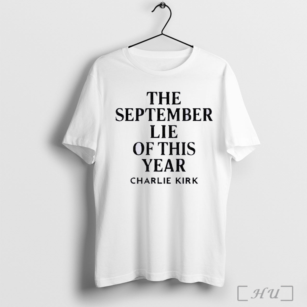 Officials Charlie Kirk The September Lie Of This Year T Shirt Unisex T-shirt, Sweatshirt, Hoodie, Long Sleeve Tee - T-Shirt, Sweatshirt, Hoodie