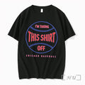 Officials Chicago Cubs Tarps Off Im Talking This Off Tee Unisex T-shirt, Sweatshirt, Hoodie, Long Sleeve Tee - T-Shirt, Sweatshirt, Hoodie