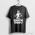 Officials Chuck You Chuck Norris T Shirt Unisex T-shirt, Sweatshirt, Hoodie, Long Sleeve Tee - T-Shirt, Sweatshirt, Hoodie