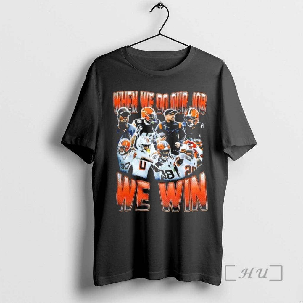 Officials Cleveland Browns When We Do Our Job We Win Player Collage T-Shirts, Hoodie, Sweatshirt - T-Shirt, Sweatshirt, Hoodie