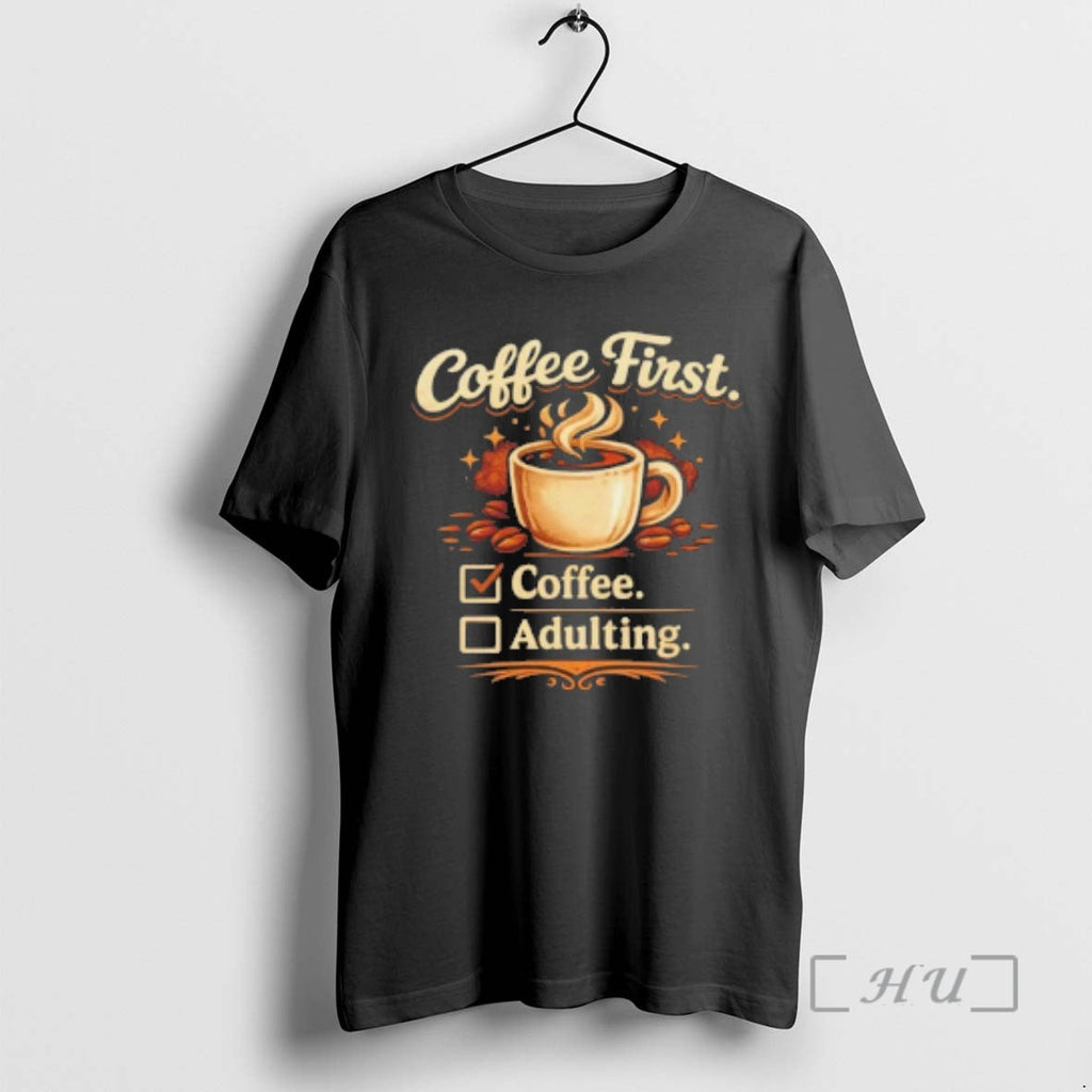 Officials Coffee First Coffee Adulting Funny Morning T-Shirts, Hoodie, Sweatshirt - T-Shirt, Sweatshirt, Hoodie