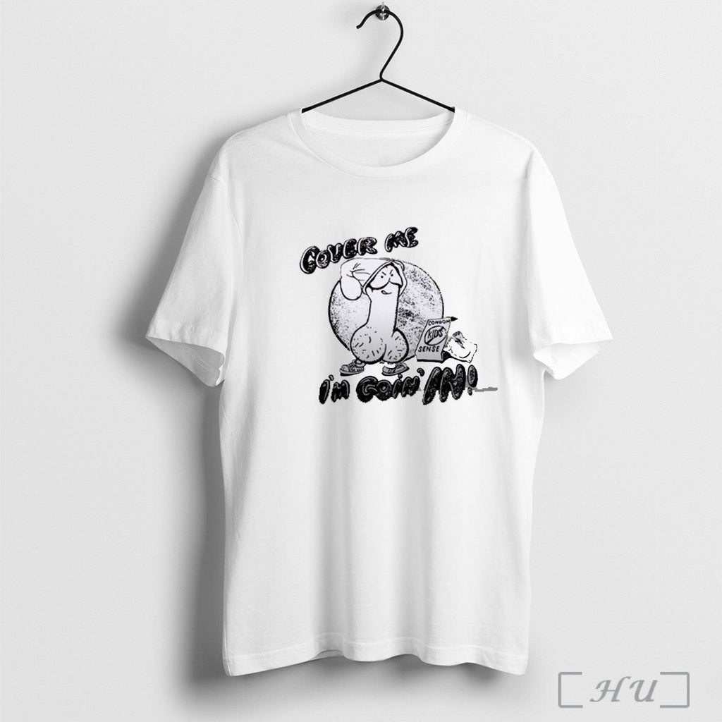 Officials Cover Me Im Going T Shirt Unisex T-shirt, Sweatshirt, Hoodie, Long Sleeve Tee - T-Shirt, Sweatshirt, Hoodie