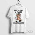 Officials Cow Life Is Like A Toilet Theres Always An Asshole Trying To Sht On Unisex T-shirt, Sweatshirt, Hoodie, Long Sleeve Tee - T-Shirt, Sweatshirt, Hoodie