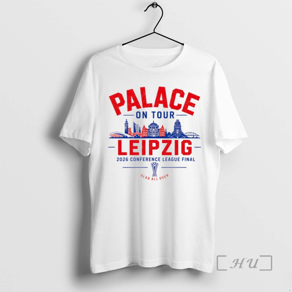 Officials Crystal Palace Conference League Final Leipzig 2026 Glad All Over Premium T Shirts Sweater - T-Shirt, Sweatshirt, Hoodie