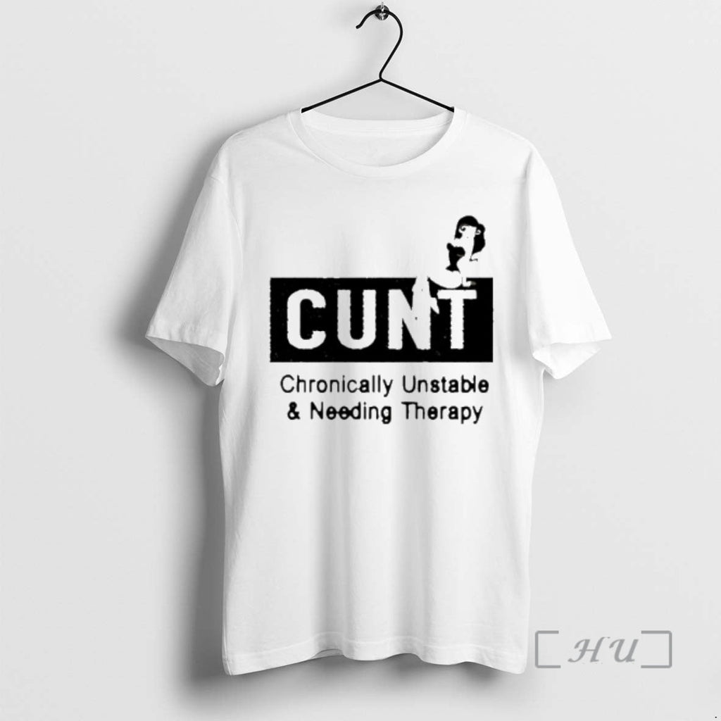 Officials Cunt Chronically Unstable Needing Therapy T-Shirts, Hoodie, Sweatshirt - T-Shirt, Sweatshirt, Hoodie