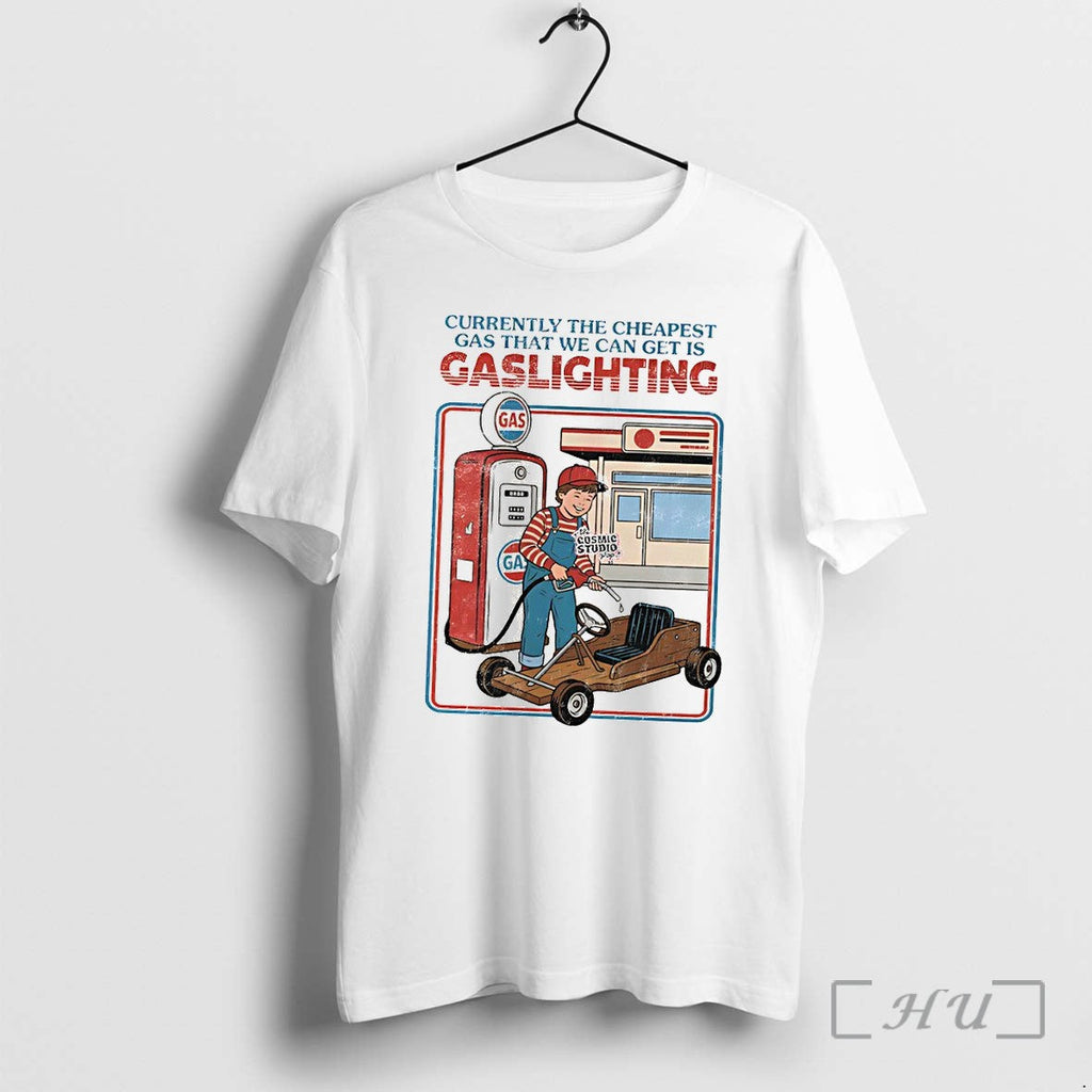 Officials Currently The Cheapest Gas That We Can Get Is Gaslighting Gas Premium T Shirts Unisex T-shirt, Sweatshirt, Hoodie, Long Sleeve Tee - T-Shirt, Sweatshirt, Hoodie