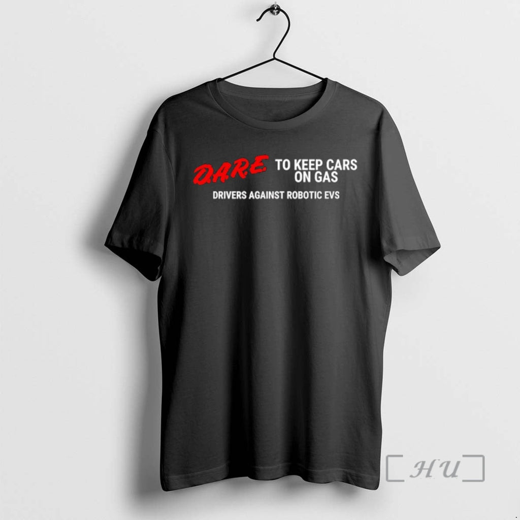 Officials Dare Keep Cars Gas Drivers Against Robotic Evs Canada T-Shirts, Hoodie, Sweatshirt - T-Shirt, Sweatshirt, Hoodie