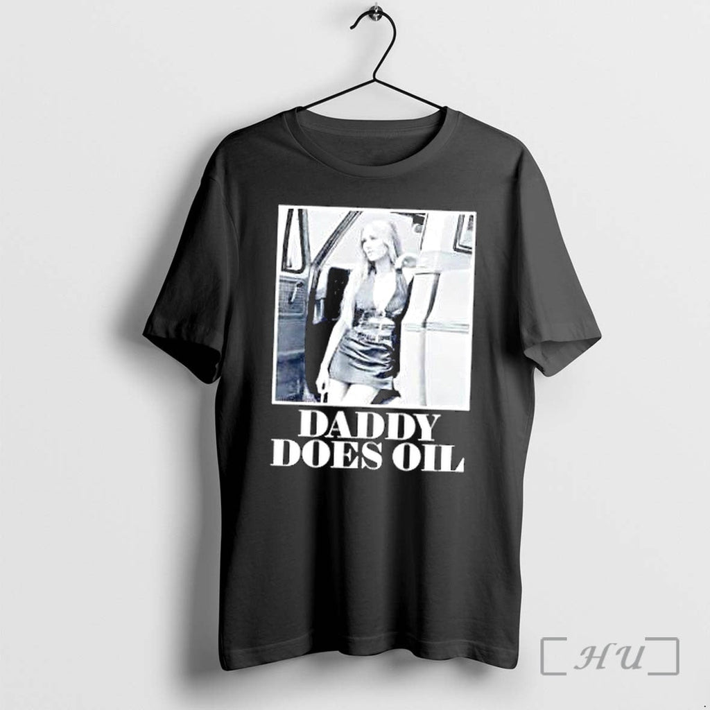 Officials Daddy Does Oil Classic Premium T Shirts Sweater Hoodie Jpg Unisex T-shirt, Sweatshirt, Hoodie, Long Sleeve Tee - T-Shirt, Sweatshirt, Hoodie
