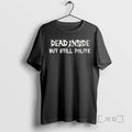 Officials Dead Inside But Still Polite T-Shirts, Hoodie, Sweatshirt - T-Shirt, Sweatshirt, Hoodie
