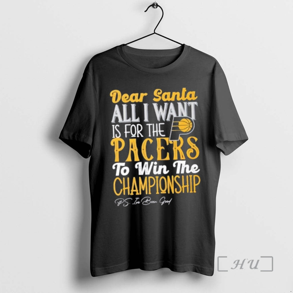 Officials Dear Santa All I Want Is Indiana Pacers Win Championship T-Shirts, Hoodie, Sweatshirt - T-Shirt, Sweatshirt, Hoodie