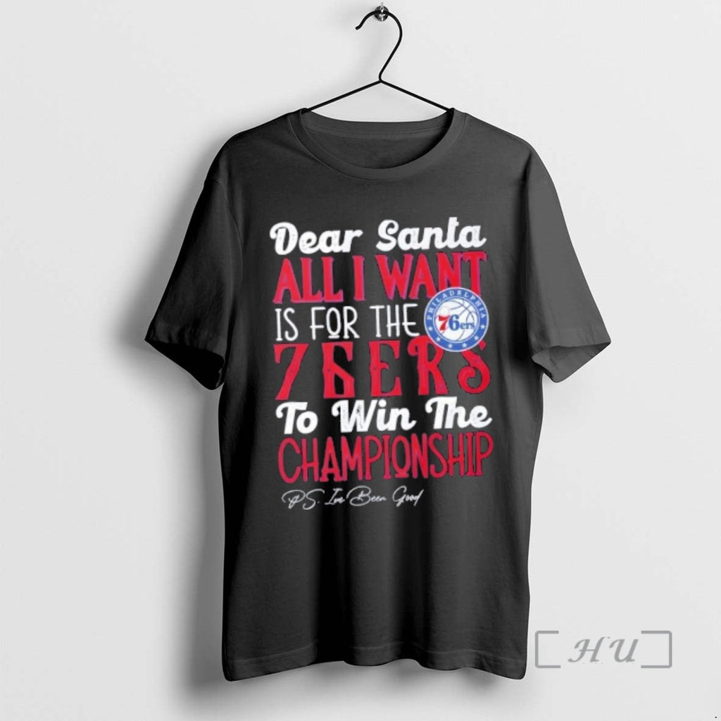 Officials Dear Santa All I Want Is Philadelphia 76ers Win Championship T-Shirts, Hoodie, Sweatshirt - T-Shirt, Sweatshirt, Hoodie