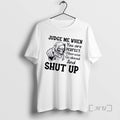 Officials Death Judge Me When You Are Perfect Otherwise Go Ahead Shut Up T-Shirts, Hoodie, Sweatshirt - T-Shirt, Sweatshirt, Hoodie