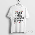 Officials Deck Halls Not Your Co Worker Lights T-Shirts, Hoodie, Sweatshirt - T-Shirt, Sweatshirt, Hoodie