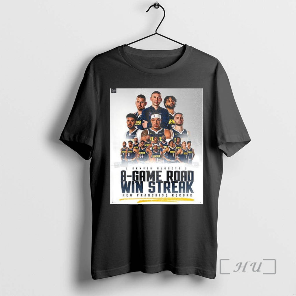 Officials Denver Nuggets 8 Game Road Win Streak T-Shirts, Hoodie, Sweatshirt - T-Shirt, Sweatshirt, Hoodie