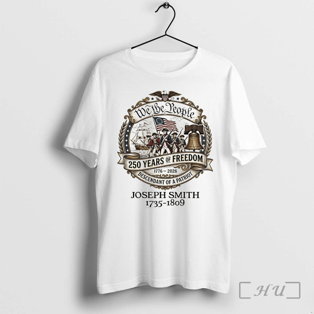 Officials Descendant Of A Patriot 250 Years Of Freedom We The People Premium T Shirts Unisex T-shirt, Sweatshirt, Hoodie, Long Sleeve Tee - T-Shirt, Sweatshirt, Hoodie
