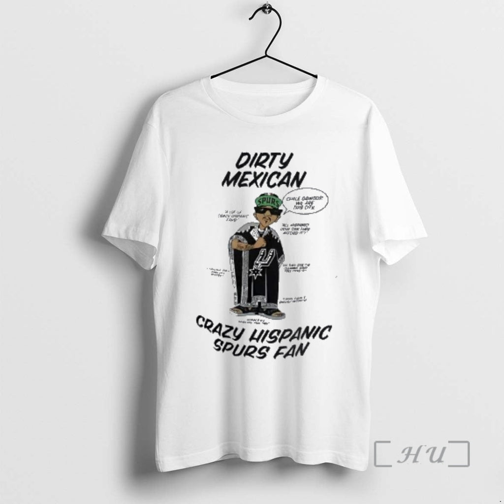 Officials Dirty Mexican Chale Gringos We Are This City Crazy Hispanic Spurs Premium T Shirts - T-Shirt, Sweatshirt, Hoodie