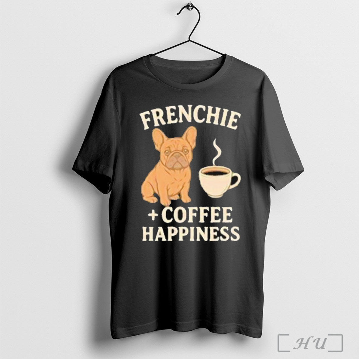 Officials Dog Frenchie Coffee Happiness 2025 T Shirt Unisex T-shirt, Sweatshirt, Hoodie, Long Sleeve Tee - T-Shirt, Sweatshirt, Hoodie