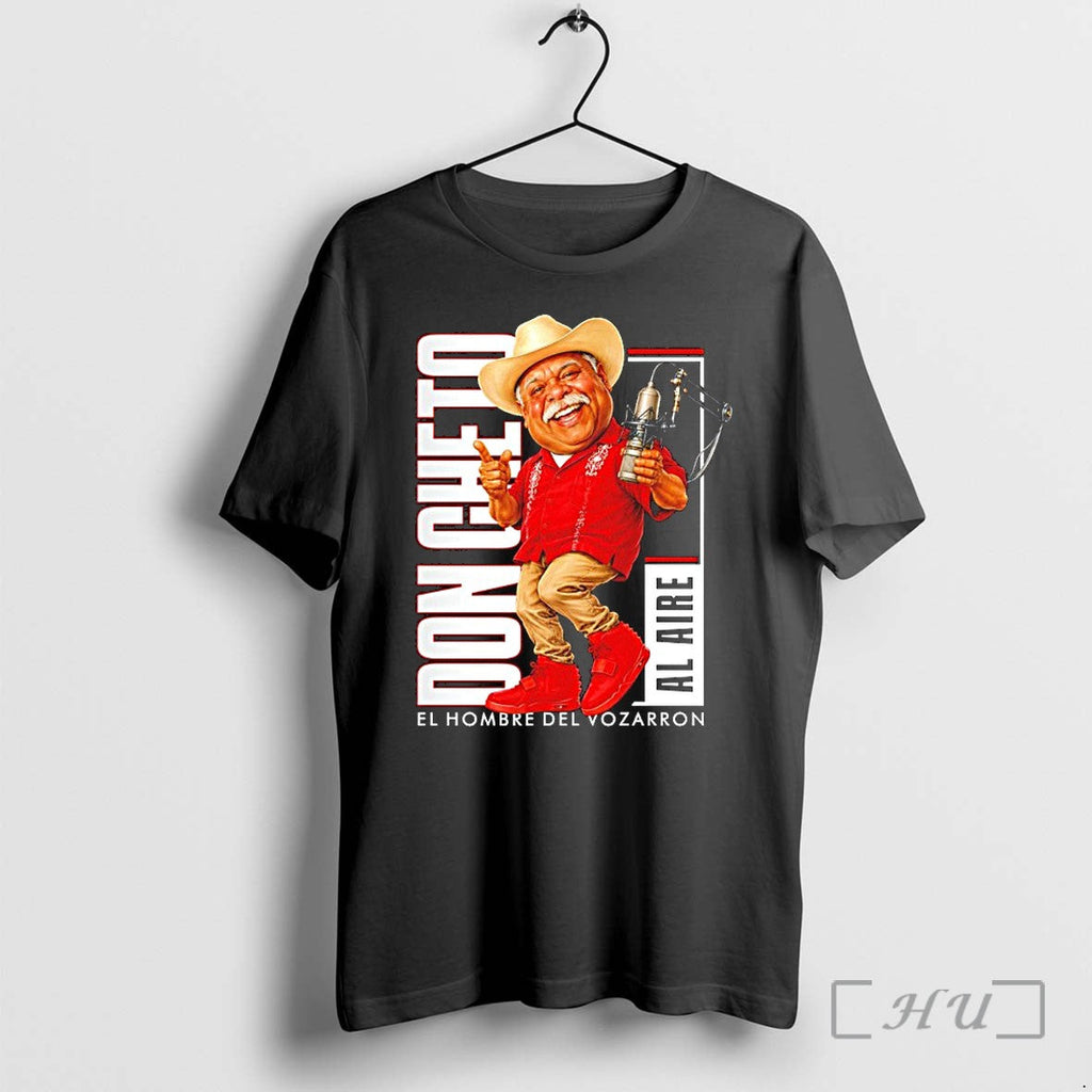 Officials Don Cheto Al Aire El Hombre Del Vozarron Unisex T-shirt, Sweatshirt, Hoodie, Long Sleeve Tee - T-Shirt, Sweatshirt, Hoodie