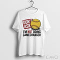 Officials Dont Ask Im Not Doing Gamechanger Baseball T Shirt Unisex T-shirt, Sweatshirt, Hoodie, Long Sleeve Tee - T-Shirt, Sweatshirt, Hoodie
