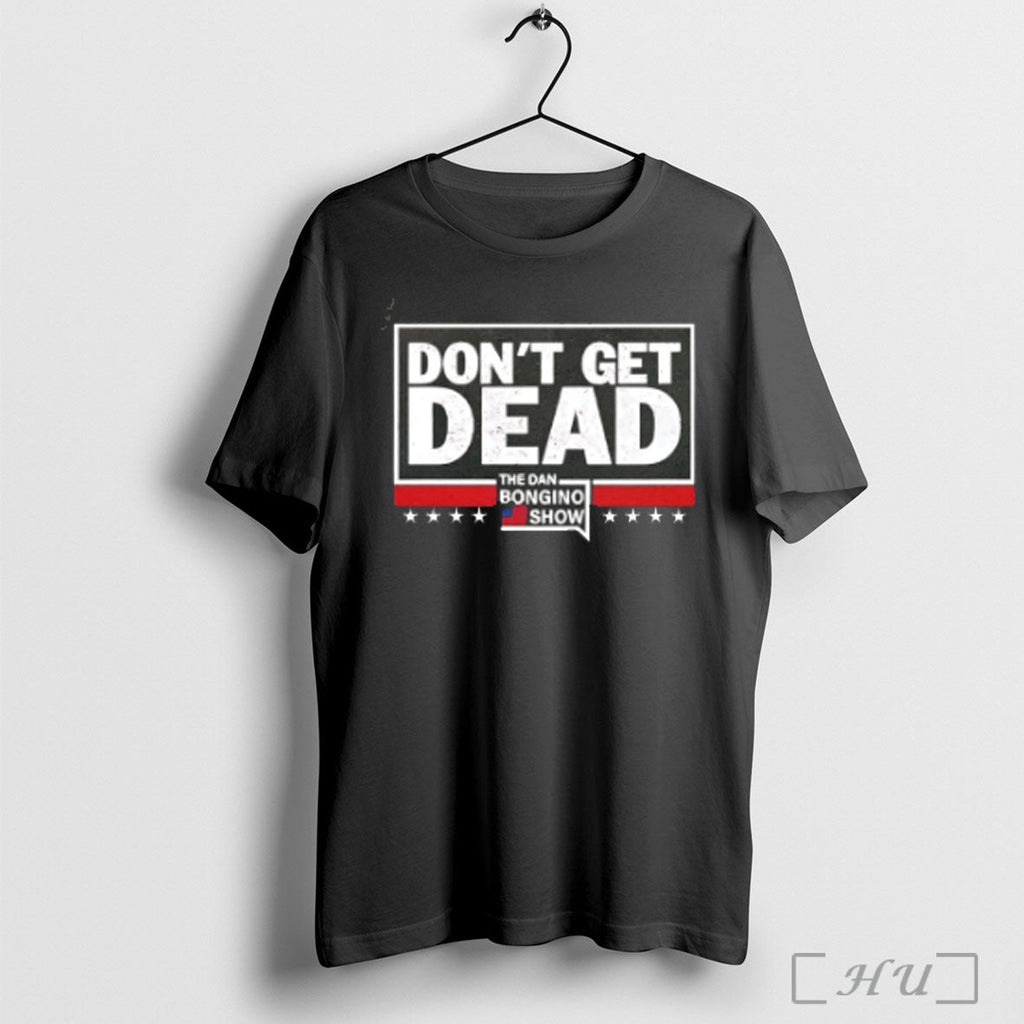 Officials Dont Get Dead The Dan Bongino Show T Shirt Unisex T-shirt, Sweatshirt, Hoodie, Long Sleeve Tee - T-Shirt, Sweatshirt, Hoodie