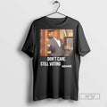 Officials Dont Care Still Voting Adams T Shirt Unisex T-shirt, Sweatshirt, Hoodie, Long Sleeve Tee - T-Shirt, Sweatshirt, Hoodie