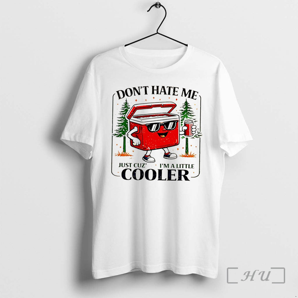 Officials Dont Hate Me Just Cuz Im A Little Cooler Funny Graphic Tee Premium Unisex T-shirt, Sweatshirt, Hoodie, Long Sleeve Tee - T-Shirt, Sweatshirt, Hoodie