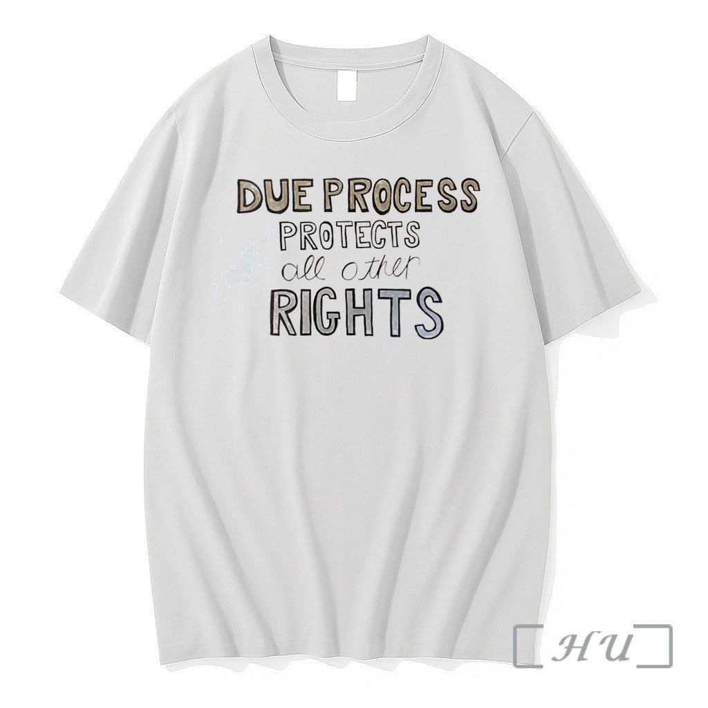 Officials Due Pricess Protects All Other Rights Tee Unisex T-shirt, Sweatshirt, Hoodie, Long Sleeve Tee - T-Shirt, Sweatshirt, Hoodie