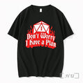 Officials Dungeons Dragons Dont Worry I Have A Plan Unisex T-shirt, Sweatshirt, Hoodie, Long Sleeve Tee - T-Shirt, Sweatshirt, Hoodie