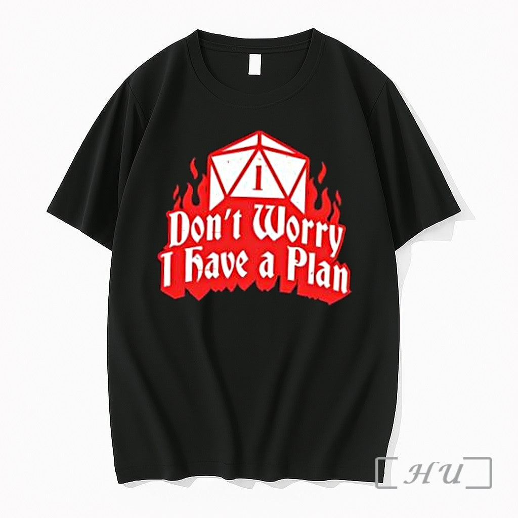 Officials Dungeons Dragons Dont Worry I Have A Plan Unisex T-shirt, Sweatshirt, Hoodie, Long Sleeve Tee - T-Shirt, Sweatshirt, Hoodie
