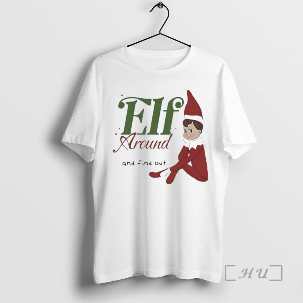 Officials Elf Around Find Out T-Shirts, Hoodie, Sweatshirt - T-Shirt, Sweatshirt, Hoodie